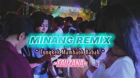 Lagu Joget Terbaru Minang Remix Tungkek Mambaok Rabah Fauzana