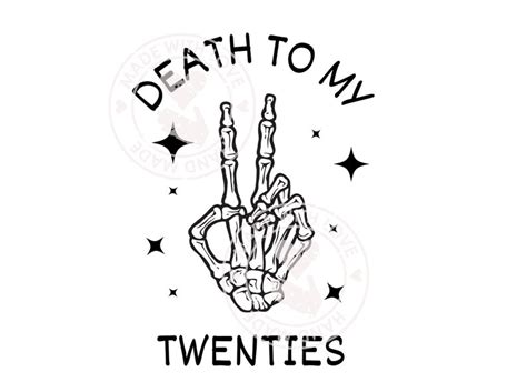 Death To My Twenties Svg Png Digital Download Instant Download File Etsy