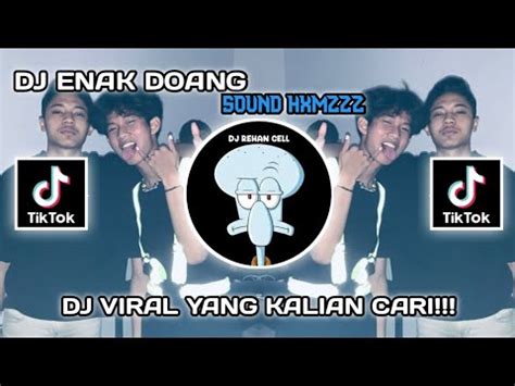 Dj Enak Dong Enak Dong Sound Hxmzzz Viral Tiktok Youtube