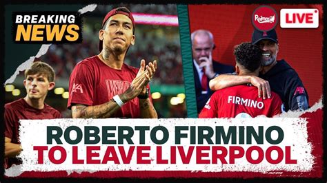 🏮breaking News Roberto Firmino To Leave Liverpool 😱😢 Liverpool