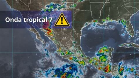 Entra A M Xico Nueva Onda Tropical Lista De Estados Donde Habr