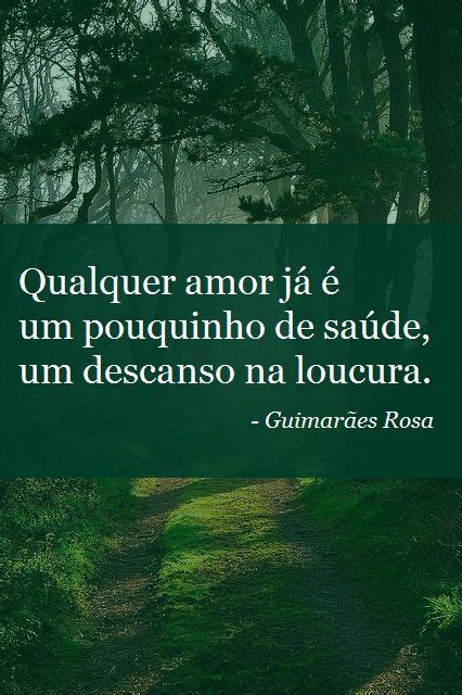 Pin de Gina Souza em Amor Frases espíritas Guimarães rosa Liberdade