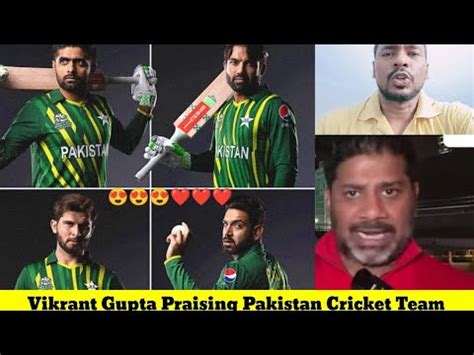 Vikrant Gupta Praising Pakistan Cricket Team Indian Media Reaction On