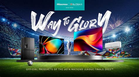 Hisense Is The Official Partner Of The Uefa Nations League Finals