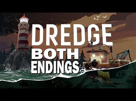 Dredge Both Endings Good Bad Ending Ps Dredge Youtube