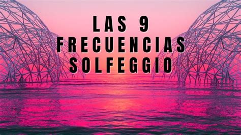 Las Frecuencias Solfeggio Terapia Vibracional Meda Kairos