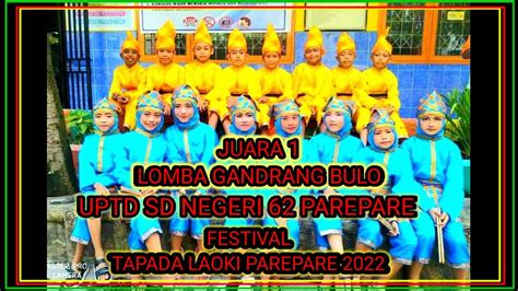 JUARA 1 LOMBA TARI GANDRANG BULO FESTIVAL TAPADA LAOKI PAREPARE 2022