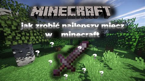 Jak zrobić najlepszy Miecz w Minecraft JAVA EDITION YouTube