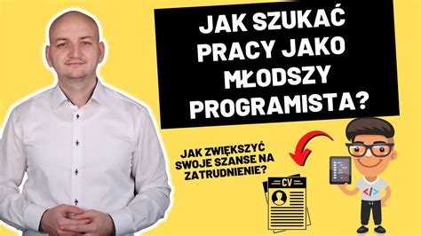 Młodszy Programista Jak Szukać Pracy Zwiększ Swoje Szanse Na