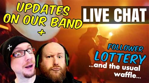 Live Chat Music Chat Our Band Updates And Follower Lottery Youtube