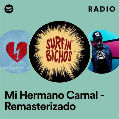 Mi Hermano Carnal Remasterizado Radio Playlist By Spotify Spotify