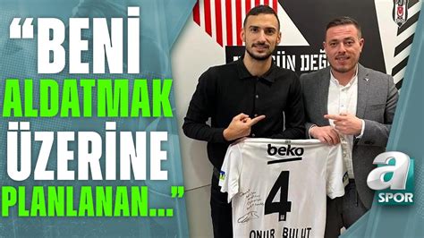 Onur Bulut tan Transfer Hakkında Açıklama Geldi Beni Aldatmak Üzere