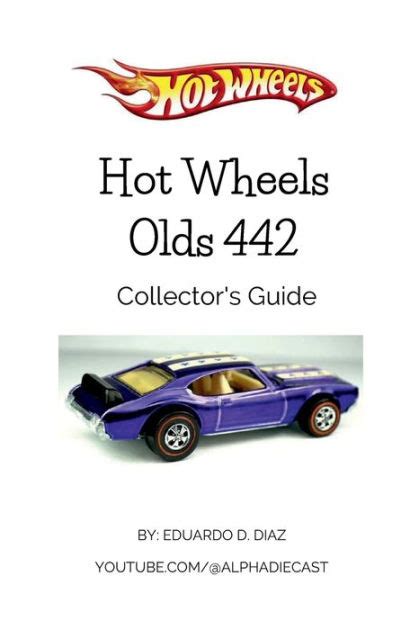 Hot Wheels Olds 442 Collector S Guide By Eduardo Diaz Paperback Barnes Noble