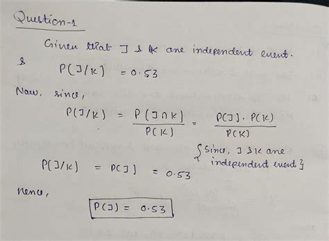[solved] J And K Are Independent Events P J K 0 53 Find P J P J Course Hero