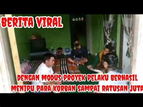 Dengan Modus Proyek Pelaku Berhasil Nipu Para Korban Ratusan Juta Youtube