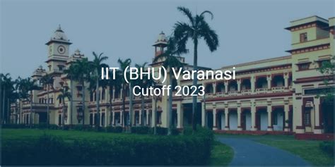 Iit Bhu Varanasi Cutoff College Pravesh Hot Sex Picture