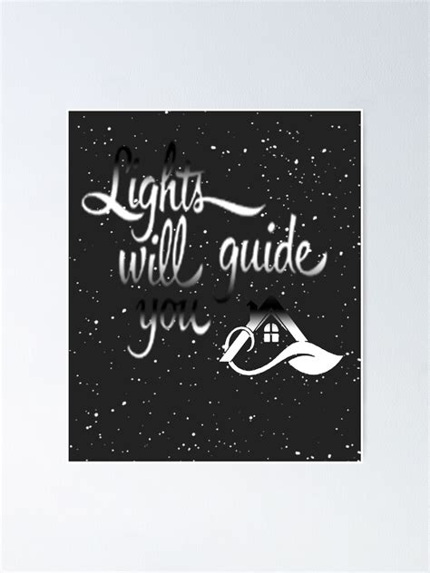 Lights Will Guide You Home Poster For Sale By AhmedElnodi Redbubble