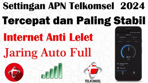 Settingan APN Telkomsel 2024 Tercepat Dan Paling Stabil Internet