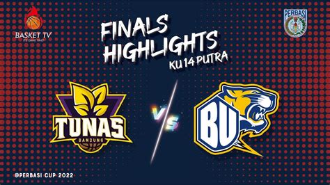 HIGHLIGHT FINAL PERBASI CUP 2022 KU 14 PUTRA TUNAS VS BANDUNG UTAMA