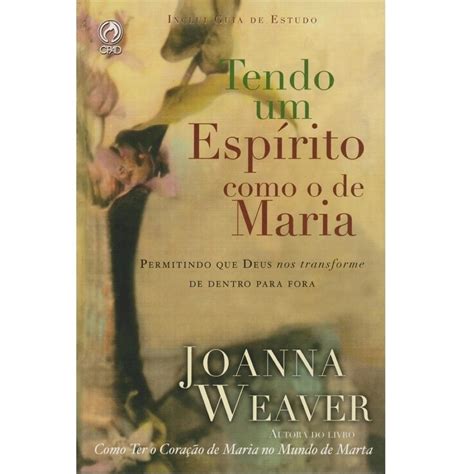 Joanna Weaver É Católica Ou Evangélica - Tendo Um Espírito Como o de Maria | Joanna Weaver - Kippah Store | Sua ...