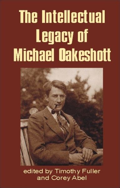 Intellectual Legacy Of Michael Oakeshott Imprint Academic