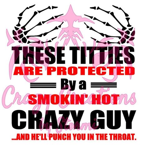 Titties Protected By Smoking Hot Crazy Guy Svg Etsy