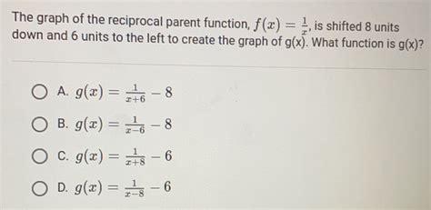 Solved The Graph Of The Reciprocal Parent Function F X X Is