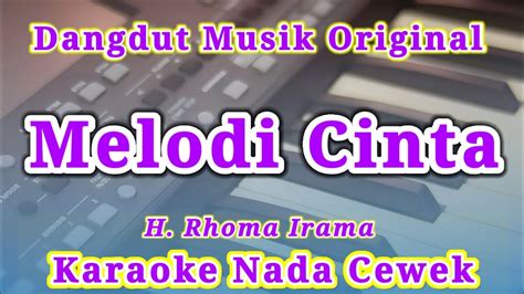 Melodi Cinta Rhoma Irama Karaoke Nada Cewek Wanita Kualitas HD YouTube