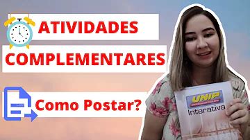 Atividades Complementares Como Fazer - Como postar as atividades complementares Unip?
