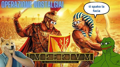 OPERAZIONE NOSTALGIA IMPERIVM LE GRANDI BATTAGLIE DI ROMA GAMEPLAY