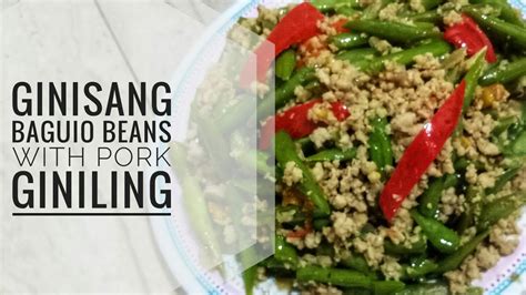 Ginisang Baguio Beans With Pork Giniling Youtube