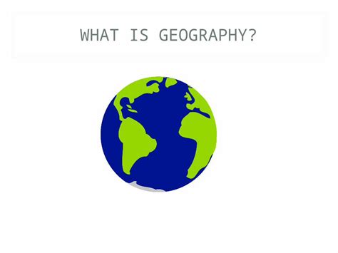 Ppt What Is Geography Dokumentips