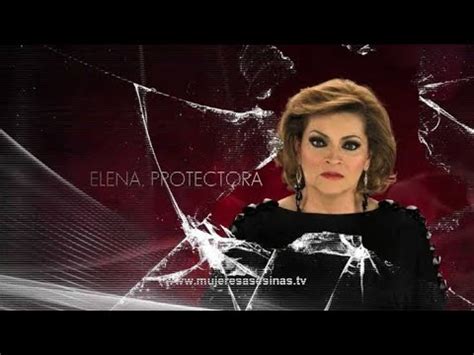 Mujeres Asesinas 3 Capitulo 2 Tercera Temporada Elena Protectora