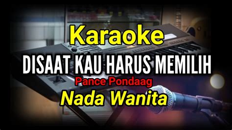 Disaat Kau Harus Memilih Karaoke Nada Wanita Nostalgia Youtube