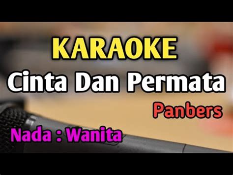 CINTA DAN PERMATA KARAOKE NADA WANITA CEWEK Panbers Audio HQ