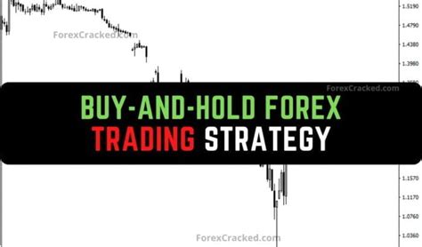 Buy And Hold Forex Strategy Forexcracked