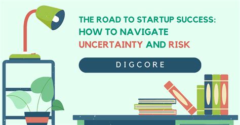 The Road to Startup Success: How to Navigate Uncertainty and Risk 