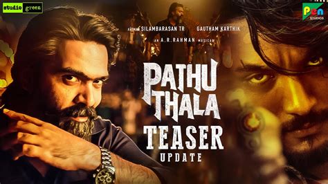 Pathu Thala Teaser Release Update Str Gautham Karthik Ar Rahman