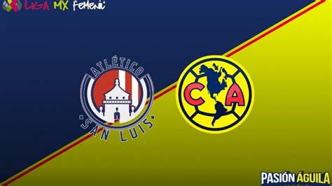 Dónde Ver El Partido Atlético San Luis Vs Club América Jornada 4