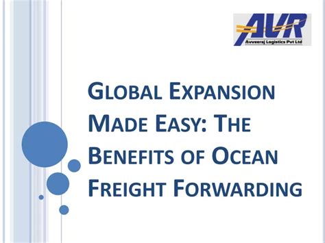 Ppt Global Expansion Made Easy The Benefits Of Ocean Freight