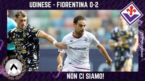 Udinese Fiorentina Non Ci Siamo Salvati Da Terracciano E