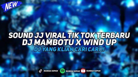 Dj Mambotu X Wind Up X Blakopid Slow Reverb Full Bass Dj Viral Tik Tok