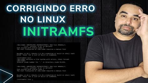 Corrigindo Erro Initramfs No Linux Solu O R Pida E F Cilat Para