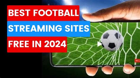 Best Football Live Streaming Sites Free: Top 10 in 2024 - Kenyastax