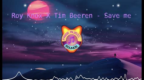 Roy Knox X Tim Beeren Save Me Feat Svniivan Ncs Release