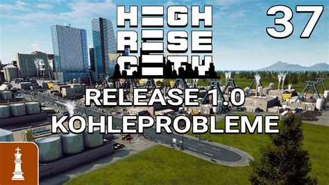 37 Kohleprobleme Lets Play Highrise City Gameplay Deutsch Youtube