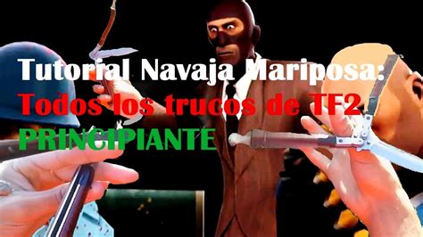 Tutorial Navaja Mariposa Todos Los Trucos Del Tf Youtube