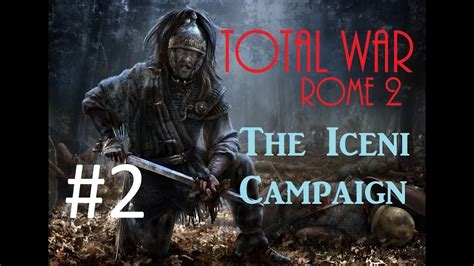 Total War Rome 2 The Iceni Campaign Part 2 Fall Of The Brigantes