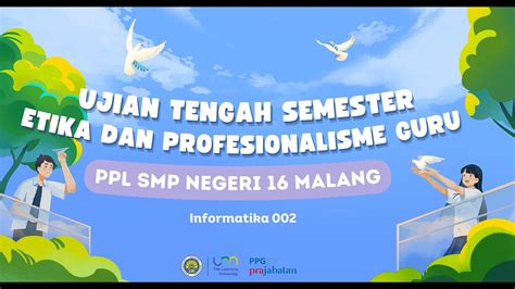 Ujian Tengah Semester Etika Dan Profesionalisme Guru PPL SMP Negeri 16