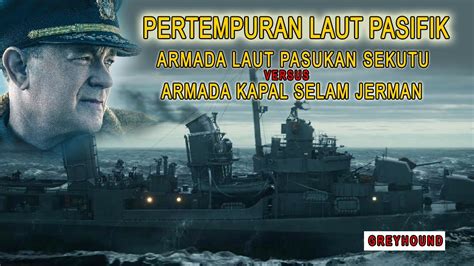 PERTEMPURAN LAUT ATLANTIK KONVOI ARMADA LAUT SEKUTU VS KAPAL SELAM